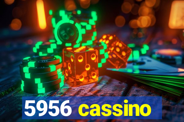 5956 cassino